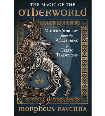 The Magic of the Otherworld by Morpheus Ravenna