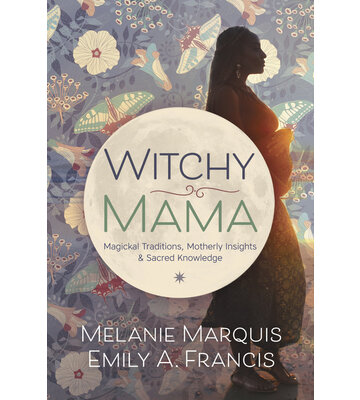 Witchy Mama by Melanie Marquis & Emily A. Francis
