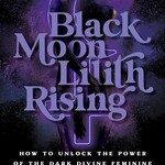 Black Moon Lilith Rising