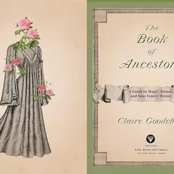 The Book of Ancestors: A Guide to Magic, Rituals, and Your Family History