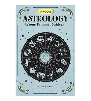In Focus Astrology: Your Personal Guide Volume 1 In Focus