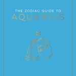 The Zodiac Guide to Aquarius