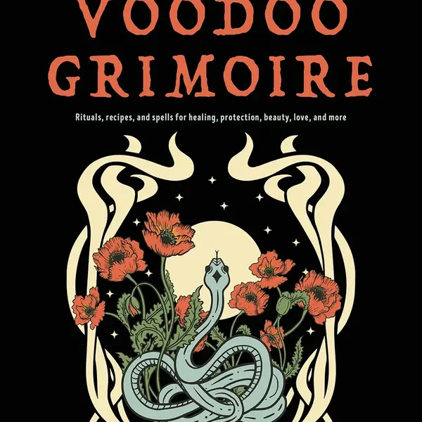 The Marie Laveau Voodoo Grimoire: Rituals, Recipes, & Spells