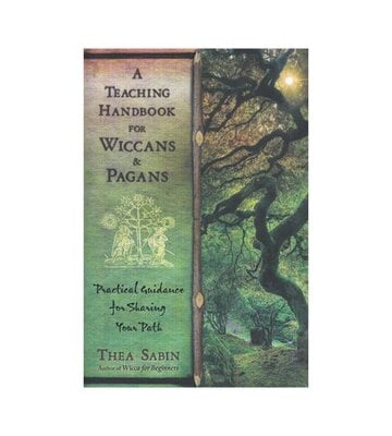 A Teaching Handbook for Wiccans & Pagans by Thea Sabin