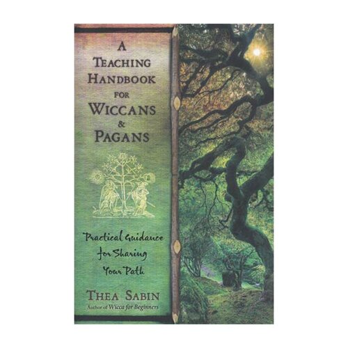 A Teaching Handbook for Wiccans & Pagans by Thea Sabin