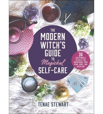 Modern Witch's Guide To Magickal Self-Care By Tenae Stewart