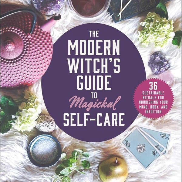 Modern Witch's Guide To Magickal Self-Care By Tenae Stewart