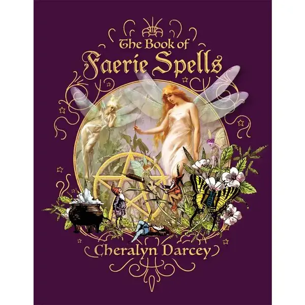 Book of Faerie Spells By Cheralyn Darcey