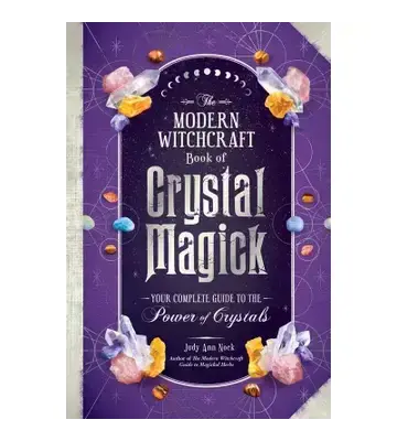 Modern Witchcraft Book of Crystal Magick By Judy Ann Nock