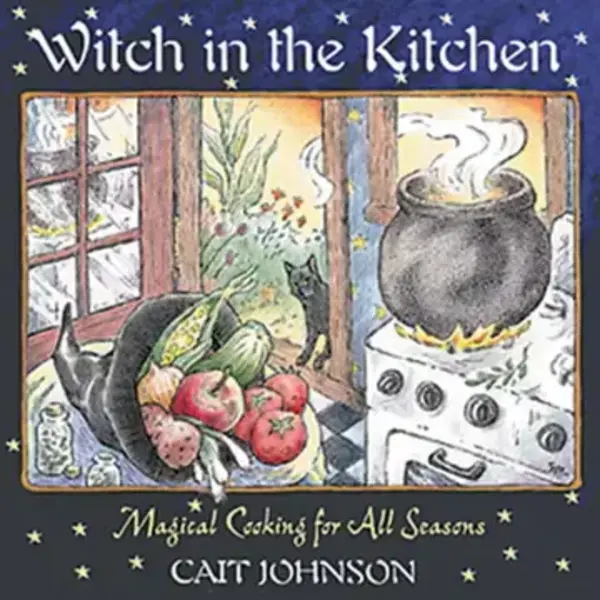 Witch in the Kitchen By Cait Johnson