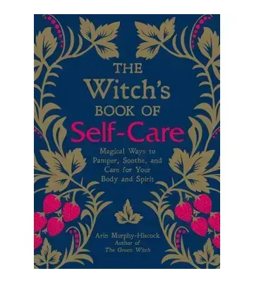 Witch's Book of Self-Care By Arin Murphy-Hiscock