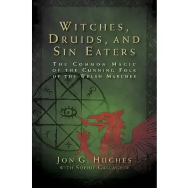 Witches, Druids, and Sin Eaters By Jon G. Hughes