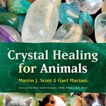 Crystal Healing For Animals By Martin Scott  Paperback; 144 pages