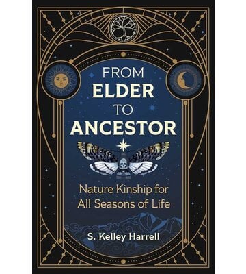 From Elder To Ancestor By S. Kelley Harrell  Paperback; 192 pages