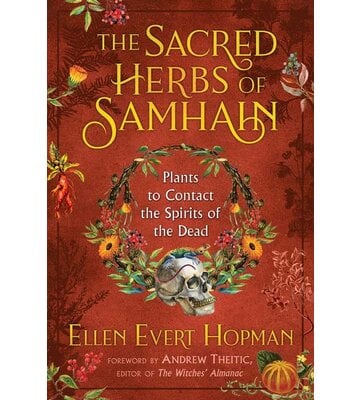 Sacred Herbs of Samhain By Ellen Evert Hopman  Paperback; 216 pages