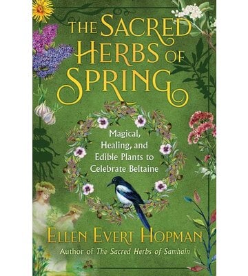 Sacred Herbs of Spring By Ellen Evert Hopman  Paperback; 376 pages