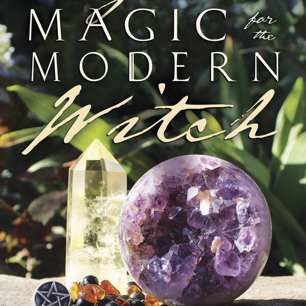 Crystal Magic for the Modern Witch by Devin Hunter