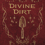 Divine Dirt by Charity L. Bedell