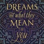 Dreams and What They Mean to You by Migene Gonzalez-Wippler