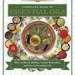 Llewellyn's Complete Book of Essential Oils