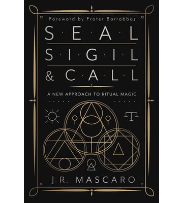 Seal, Sigil & Call by J. R. Mascaro