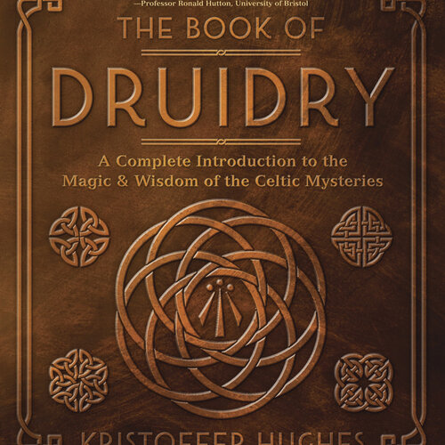 The Book of Druidry by Kristoffer Hughes