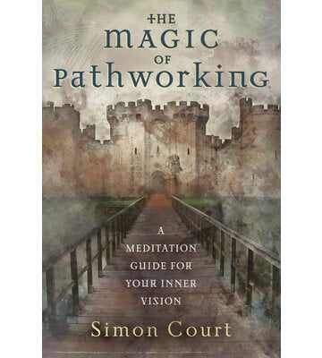 The Magic of Pathworking by Simon Court