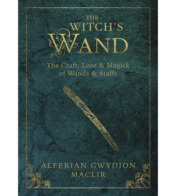 The Witch's Wand by Alferian Gwydion Maclir