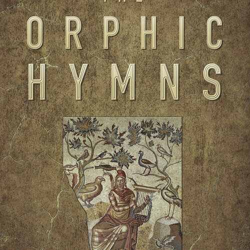 The Orphic Hymns by Patrick Dunn