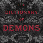 The Dictionary of Demons: Expanded & Revised