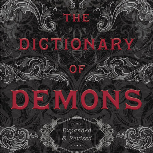 The Dictionary of Demons: Expanded & Revised
