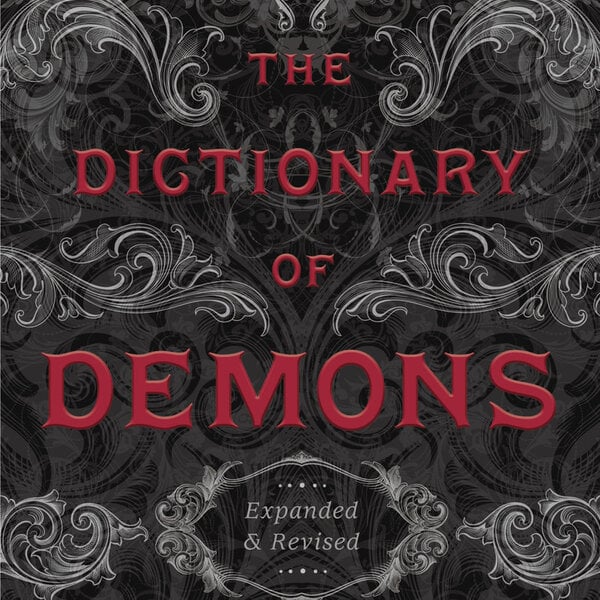 The Dictionary of Demons: Expanded & Revised