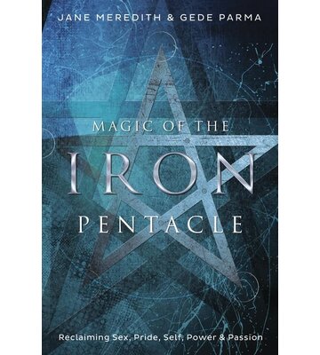 Magic Of The Iron Pentacle by Jane Meredith and Gede Parma