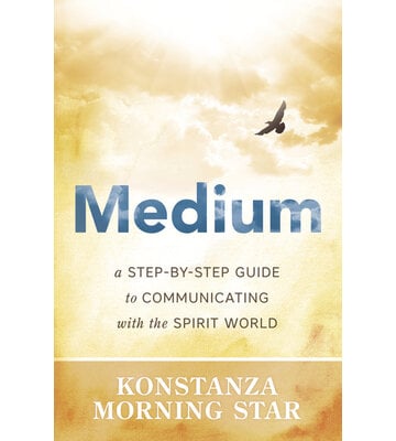 Medium a step-by-step guide to communicating with the spirit world