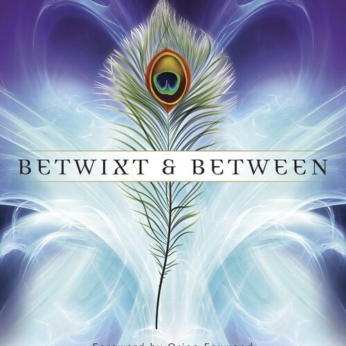 Betwixt & Between by Storm Faerywolf