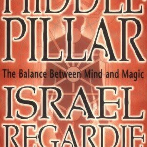 The Middle Pillar by Israel Regardie