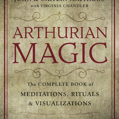 Arthurian Magic By: John and Caitlin Matthews