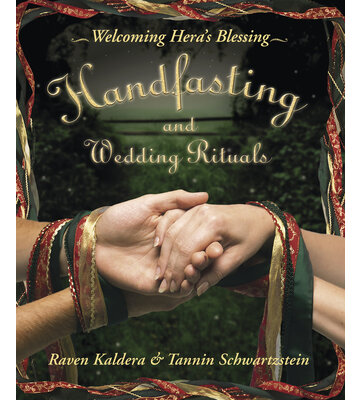 Handfasting and Wedding Rituals by Raven Kaldera &