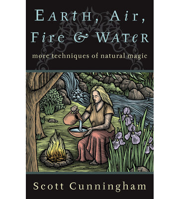 Earth , Air , Fire & Water By; Scott Cunningham