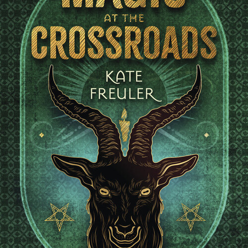 Magic at the Crossroads by Kate Freuler