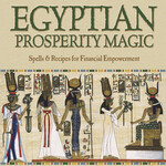 Egyptian Prosperity Magic by Claudia R. Dillaire