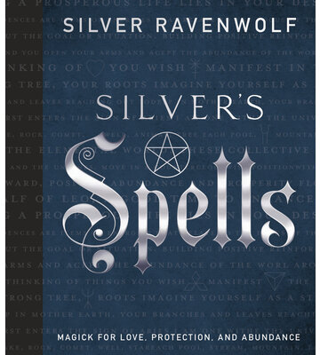 Silver's Spells by Silver Ravenwolf