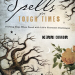 Spells for Tough Times By: Keri Connor