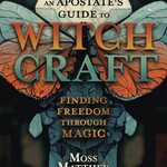 An Apostate's Guide to Witchcraft by Moss Matthey