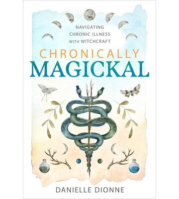 Chronically Magickal by Danielle Dionne