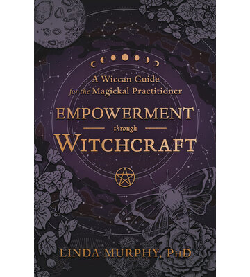 Empowerment Through Witchcraft by Linda Murphy