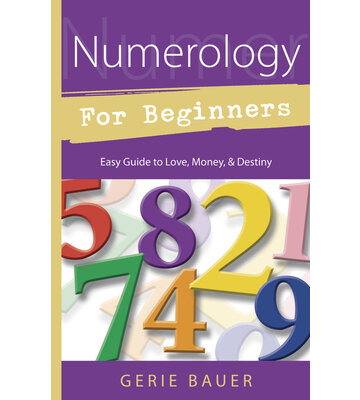 Numerology for Beginners - Gerie Bauer