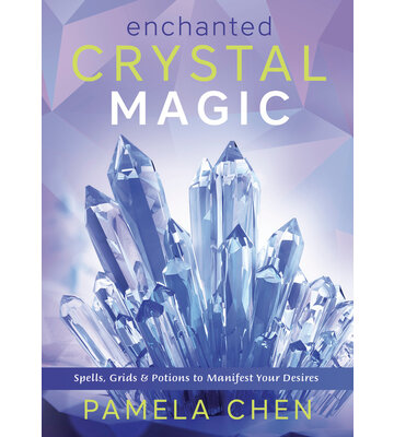 Enchanted Crystal Magic by Pamela Chen