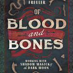 Of Blood and Bones by Kate Freuler