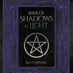 Book of Shadows & Light by Lucy Cavendish